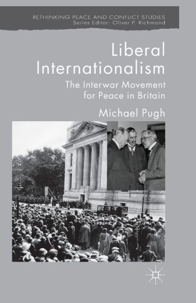 Liberal Internationalism: The Interwar Movement for Peace Britain