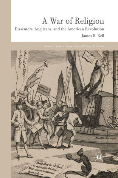 A War of Religion: Dissenters, Anglicans and the American Revolution