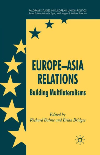 Europe-Asia Relations: Building Multilateralisms
