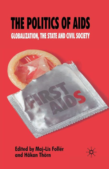 The Politics of AIDS: Globalization, the State and Civil Society