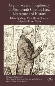 Title: Legitimacy and Illegitimacy in Nineteenth-Century Law, Literature and History, Author: M. Finn