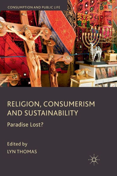 Religion, Consumerism and Sustainability: Paradise Lost?