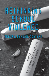 Title: Rethinking School Violence: Theory, Gender, Context, Author: Kerry Robinson
