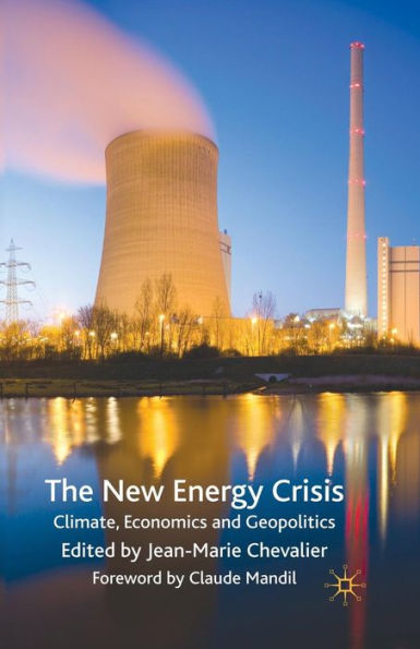 The New Energy Crisis: Climate, Economics and Geopolitics