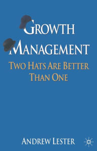 Title: Growth Management: Two Hats are Better than One, Author: A. Lester