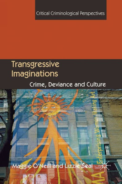 Transgressive Imaginations: Crime, Deviance and Culture