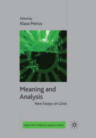 Title: Meaning and Analysis: New Essays on Grice, Author: Richard Breheny