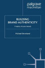 Building Brand Authenticity: 7 Habits of Iconic Brands