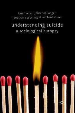 Understanding Suicide: A Sociological Autopsy