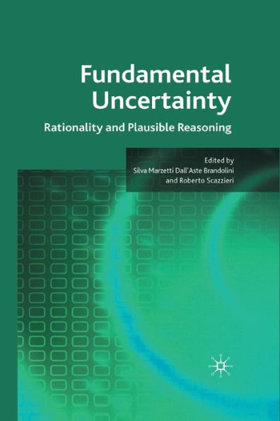 Fundamental Uncertainty: Rationality and Plausible Reasoning