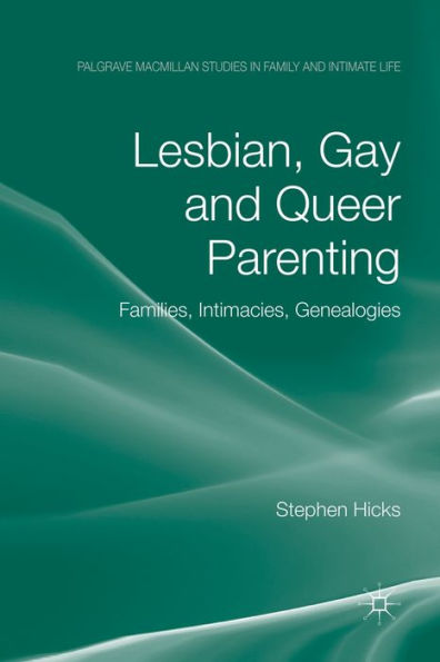 Lesbian, Gay and Queer Parenting: Families, Intimacies, Genealogies