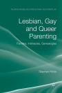 Lesbian, Gay and Queer Parenting: Families, Intimacies, Genealogies