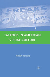 Title: Tattoos in American Visual Culture, Author: M. Fenske