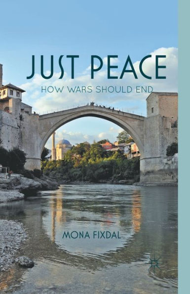 Just Peace: How Wars Should End