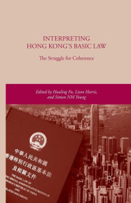 Title: Interpreting Hong Kong's Basic Law: The Struggle for Coherence, Author: H. Fu
