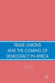 Title: Trade Unions and the Coming of Democracy in Africa, Author: J. Kraus