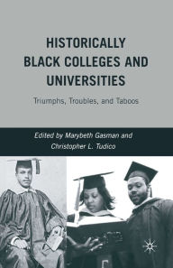 Title: Historically Black Colleges and Universities: Triumphs, Troubles, and Taboos, Author: M. Gasman