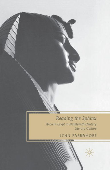 Reading the Sphinx: Ancient Egypt Nineteenth-Century Literary Culture