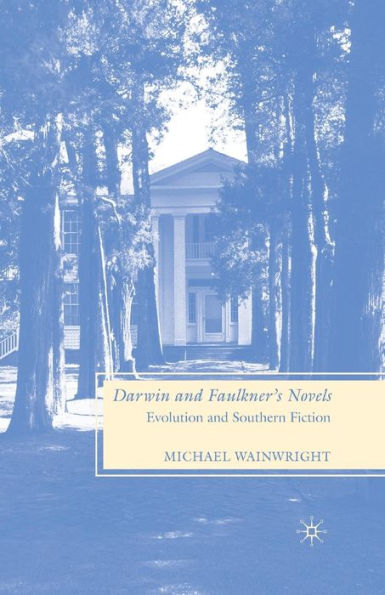 Darwin and Faulkner's Novels: Evolution and Southern Fiction