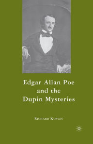 Title: Edgar Allan Poe and the Dupin Mysteries, Author: R. Kopley