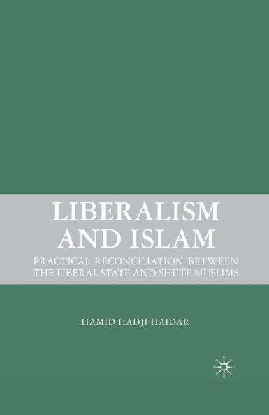 Liberalism and Islam: Practical Reconciliation between the Liberal State Shiite Muslims