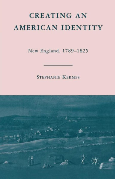 Creating an American Identity: New England, 1789-1825