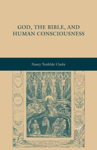 Title: God, the Bible, and Human Consciousness, Author: N. Clasby