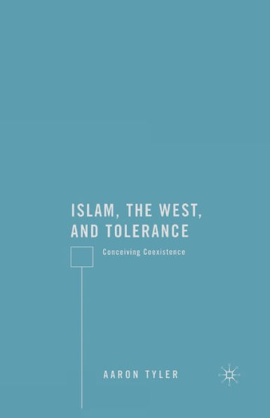 Islam, the West, and Tolerance: Conceiving Coexistence