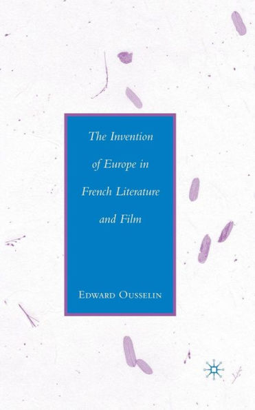 The Invention of Europe French Literature and Film