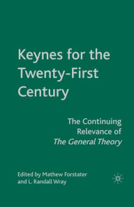 Title: Keynes for the Twenty-First Century: The Continuing Relevance of The General Theory, Author: M. Forstater