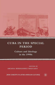 Title: Cuba in the Special Period: Culture and Ideology in the 1990s, Author: R J Gelpi