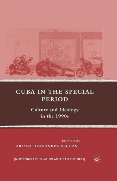 Cuba the Special Period: Culture and Ideology 1990s