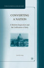 Converting a Nation: A Modern Inquisition and the Unification of Italy