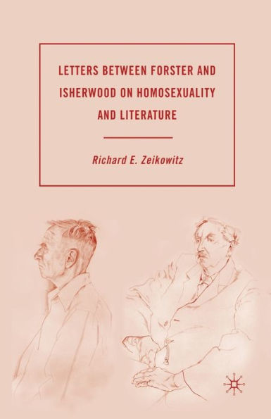 Letters between Forster and Isherwood on Homosexuality Literature