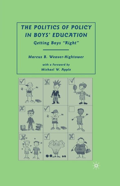 The Politics of Policy Boys' Education: Getting Boys "Right"