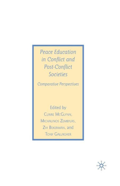 Peace Education in Conflict and Post-Conflict Societies: Comparative Perspectives