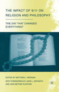 Title: The Impact of 9/11 on Religion and Philosophy: The Day that Changed Everything?, Author: M. Morgan