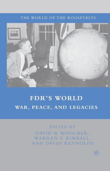 FDR's World: War, Peace, and Legacies