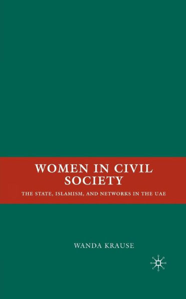 Women Civil Society: the State, Islamism, and Networks UAE