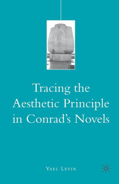 Tracing the Aesthetic Principle Conrad's Novels