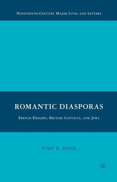 Romantic Diasporas: French Émigrés, British Convicts, and Jews