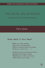 Title: The Social Life of Poetry: Appalachia, Race, and Radical Modernism, Author: C. Green