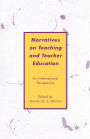 Narratives on Teaching and Teacher Education: An International Perspective