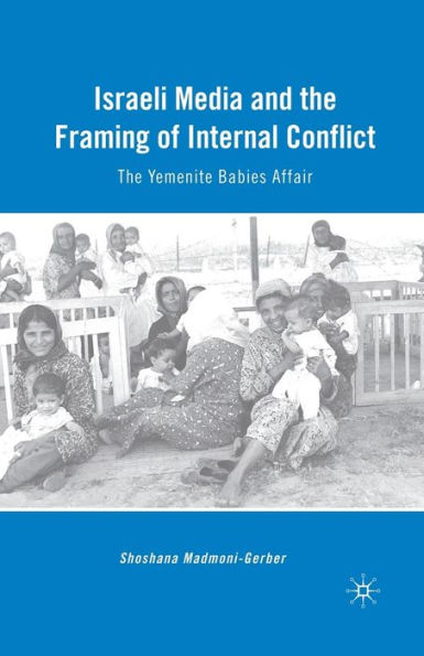 Israeli Media and The Framing of Internal Conflict: Yemenite Babies Affair