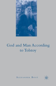 Title: God and Man According To Tolstoy, Author: A. Boot