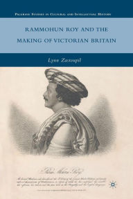 Title: Rammohun Roy and the Making of Victorian Britain, Author: L. Zastoupil