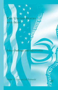 Title: The United States and Iran: Policy Challenges and Opportunities, Author: J. Roshandel