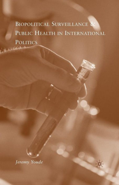 Biopolitical Surveillance and Public Health in International Politics