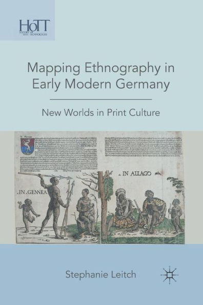 Mapping Ethnography Early Modern Germany: New Worlds Print Culture