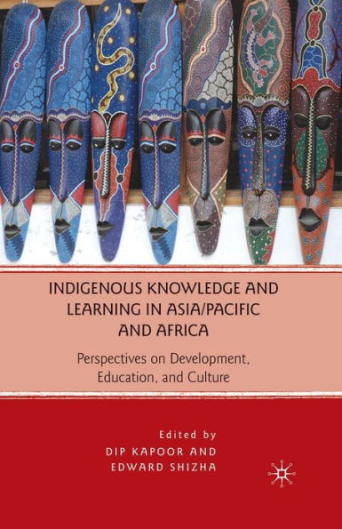 Indigenous Knowledge and Learning Asia/Pacific Africa: Perspectives on Development, Education, Culture